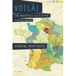 Voilà: Ikke nogen helt lille affære. En bog om Frankrig