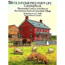 Old-Fashioned Farm Life Coloring Book: Nineteenth-Century Activities on the Firestone Farm at Greenfield Village