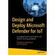 Design and Deploy Microsoft Defender for IoT: Leveraging Cloud-based Analytics and Machine Learning Capabilities