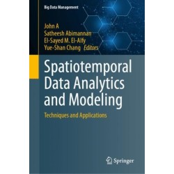 Spatiotemporal Data Analytics and Modeling: Techniques and Applications