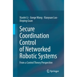 Secure Coordination Control of Networked Robotic Systems: From a Control Theory Perspective