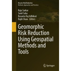 Geomorphic Risk Reduction Using Geospatial Methods and Tools