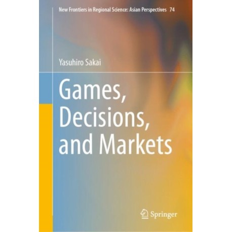 Games, Decisions, and Markets
