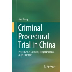 Criminal Procedural Trial in China: Procedure of Excluding Illegal Evidence as an Example