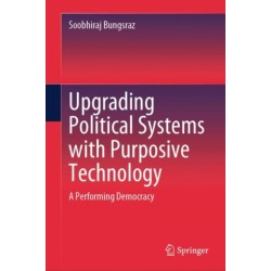 Upgrading Political Systems with Purposive Technology: A Performing Democracy