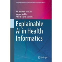 Explainable AI in Health Informatics