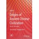 Origins of Ancient Chinese Civilization: The Pre-Qin Period