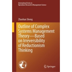 Outline of Complex Systems Management Theory— Based on Irreversibility of Reductionism Thinking