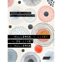 Hullerne i livet - og livet i hullerne