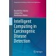Intelligent Computing in Carcinogenic Disease Detection