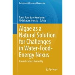 Algae as a Natural Solution for Challenges in Water-Food-Energy Nexus: Toward Carbon Neutrality