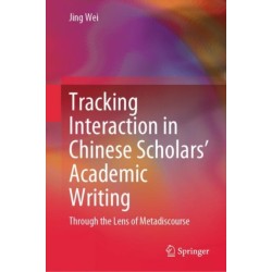 Tracking Interaction in Chinese Scholars’ Academic Writing: Through the Lens of Metadiscourse