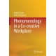 Phenomenology in a Co-creative Workplace