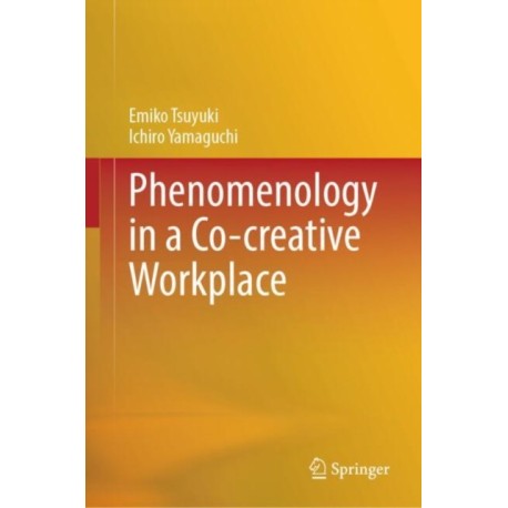 Phenomenology in a Co-creative Workplace