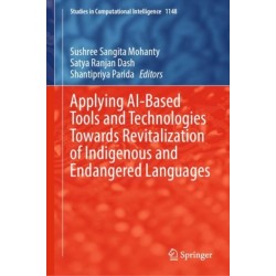 Applying AI-Based Tools and Technologies Towards Revitalization of Indigenous and Endangered Languages