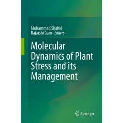 Molecular Dynamics of Plant Stress and its Management