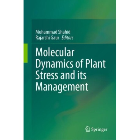 Molecular Dynamics of Plant Stress and its Management