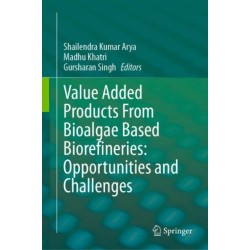 Value Added Products From Bioalgae Based Biorefineries: Opportunities and Challenges