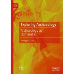 Exploring Archaeology: Archaeology as Humanities