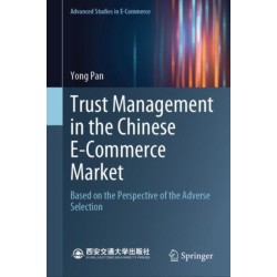 Trust Management in the Chinese E-Commerce Market: Based on the Perspective of the Adverse Selection