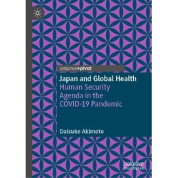 Japan and Global Health: Human Security Agenda in the COVID-19 Pandemic