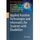 Applied Assistive Technologies and Informatics for Students with Disabilities