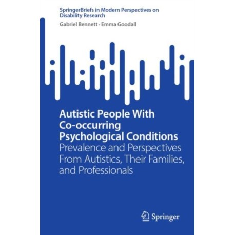 Autistic People With Co-occurring Psychological Conditions: Prevalence and Perspectives From Autistics, Their Families, and Professionals