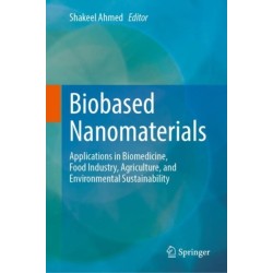Biobased Nanomaterials: Applications in Biomedicine, Food Industry, Agriculture, and Environmental Sustainability