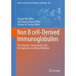 Non B cell-Derived Immunoglobulins: The Structure, Characteristics and the Implication on Clinical Medicine