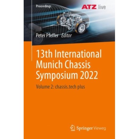 13th International Munich Chassis Symposium 2022: Volume 2: chassis.tech plus