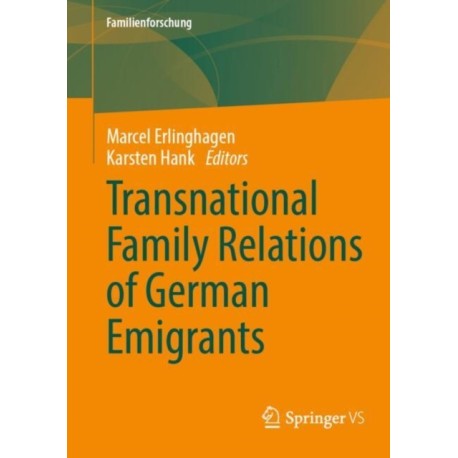 Transnational Family Relations of German Emigrants