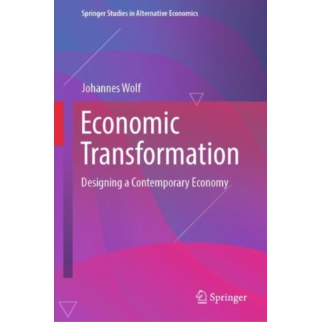 Economic Transformation: Designing a Contemporary Economy