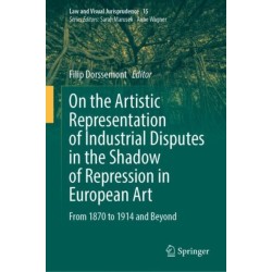 On the Artistic Representation of Industrial Disputes in the Shadow of Repression in European Art: From 1870 to 1914 and Beyond