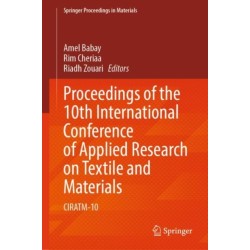 Proceedings of the 10th International Conference of Applied Research on Textile and Materials: CIRATM-10