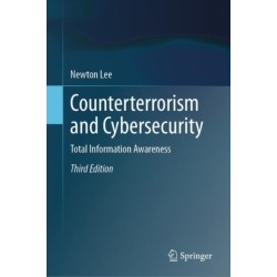 Counterterrorism and Cybersecurity: Total Information Awareness