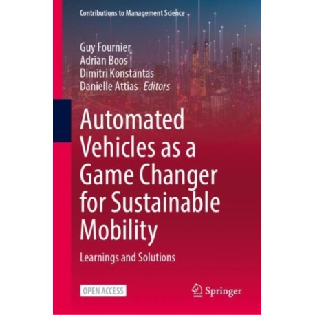 Automated Vehicles as a Game Changer for Sustainable Mobility: Learnings and Solutions