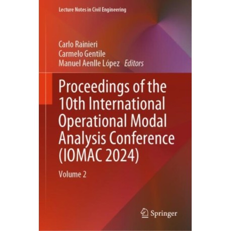 Proceedings of the 10th International Operational Modal Analysis Conference (IOMAC 2024): Volume 2