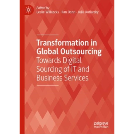 Transformation in Global Outsourcing: Towards Digital Sourcing of IT and Business Services