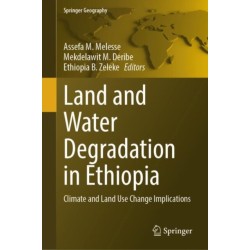 Land and Water Degradation in Ethiopia: Climate and Land Use Change Implications