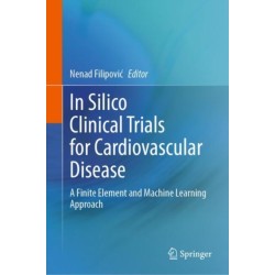 In Silico Clinical Trials for Cardiovascular Disease: A Finite Element and Machine Learning Approach