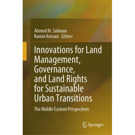 Innovations for Land Management, Governance, and Land Rights for Sustainable Urban Transitions: The Middle Eastern Perspectives