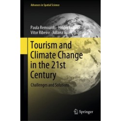Tourism and Climate Change in the 21st Century: Challenges and Solutions