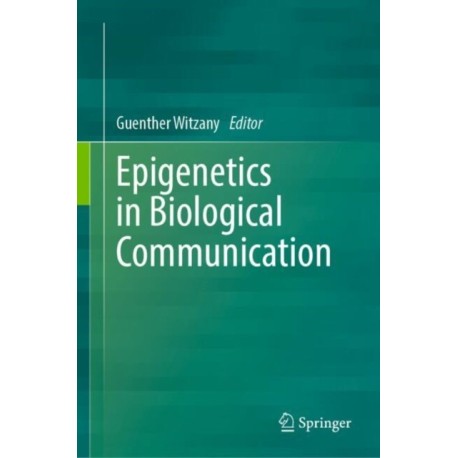 Epigenetics in Biological Communication