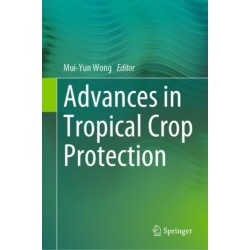 Advances in Tropical Crop Protection