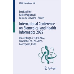 International Conference on Biomedical and Health Informatics 2022: Proceedings of ICBHI 2022, November 24–26, 2022, Concepcion, Chile