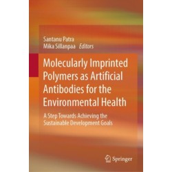 Molecularly Imprinted Polymers as Artificial Antibodies for the Environmental Health: A Step Towards Achieving the Sustainable Development Goals