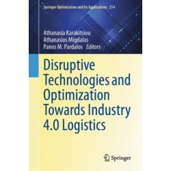 Disruptive Technologies and Optimization Towards Industry 4.0 Logistics