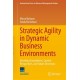 Strategic Agility in Dynamic Business Environments: Unveiling Foundations, Current Perspectives, and Future Directions