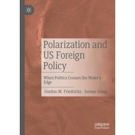 Polarization and US Foreign Policy: When Politics Crosses the Water’s Edge