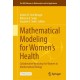 Mathematical Modeling for Women’s Health: Collaborative Workshop for Women in Mathematical Biology